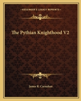 The Pythian Knighthood V2 1162587792 Book Cover