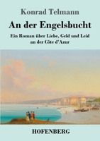 An der Engelsbucht: Ein Roman über Liebe, Geld und Leid an der Côte d'Azur 3743740281 Book Cover
