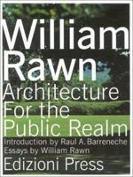 William Rawn: Architecture for the Public Realm 1931536058 Book Cover
