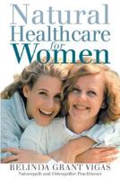 Natural Healthcare for Women 1555611982 Book Cover