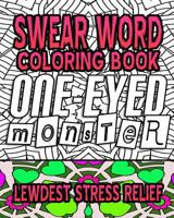 Swear Word Coloring Book: Lewdest Stress Relief 153039872X Book Cover