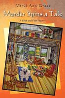 Murder Spins a Tale: A Flock and Fiber Mystery 1453751300 Book Cover