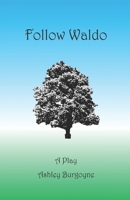 Follow Waldo: A Play B0C91N7X48 Book Cover