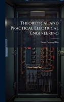 Theoretical and Practical Electrical Engineering 1020326301 Book Cover