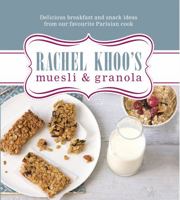 Rachel Khoo's Muesli and Granola 0297868934 Book Cover