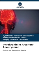Intrakranielle Arterien-Aneurysmen: Klinische und diagnostische Aspekte 6203248061 Book Cover