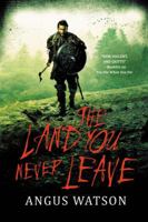 The Land You Never Leave 031631739X Book Cover