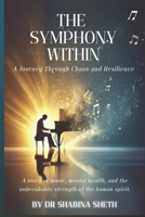 The Symphony Within: A Journey Through Chaos and Resilience 9334226471 Book Cover