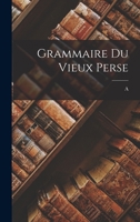 Grammaire du vieux Perse 1015976557 Book Cover