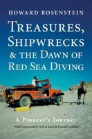 Treasures, Shipwrecks and the Dawn of Red Sea Diving : A Pioneer's Journey 1909455547 Book Cover