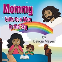 Mommy Talks to a Man in the Sky B0CVKKJ743 Book Cover