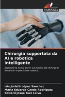 Chirurgia supportata da AI e robotica intelligente 6209453171 Book Cover