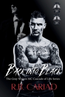Back Into Black: The Gray Wolves MC Cascade of Lies Series 1739540549 Book Cover