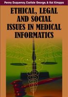 Ethical, Legal and Social Issues in Medical Informatics 1599047802 Book Cover