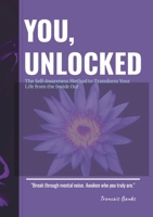 You,Unlocked The Self-Awareness Method to Transform Your Life from the Inside Out 1257976613 Book Cover
