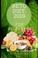 Keto Diet for Beginners 2019 : The Ultimate Beginner's Guide to a Complete, Detailed and Balanced Ketogenic Diet 107551407X Book Cover