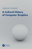 A Cultural History of Computer Graphics 1041088159 Book Cover
