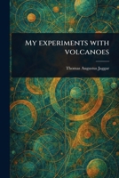 My Experiments With Volcanoes 102343279X Book Cover