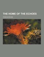 The Home of the Echoes 1165091828 Book Cover