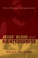 Jesus' Blood and Righteousness: Paul's Theology of Imputation 1581347545 Book Cover