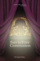 Face To Face Communion 1937199002 Book Cover