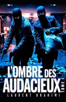 L'OMBRE DES AUDACIEUX: TOME 1 (French Edition) B0CJL3HN6X Book Cover