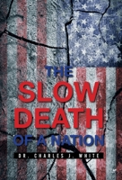 The Slow Death of a Nation B0F2SR246C Book Cover