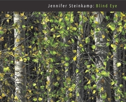 Jennifer Steinkamp: Blind Eye 0300237057 Book Cover