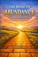 The Road to Abundance: 30 Moral Codes for a Life of Peace, Purpose, and Freedom B0GXRK4FRT Book Cover