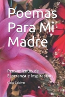 Poemas Para Mi Madre: Pensamientos de Esperanza e Inspiraci�n B08PJWJZQM Book Cover