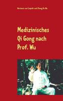 Medizinisches Qi Gong nach Prof. Wu (German Edition) 3744829421 Book Cover