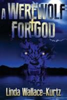 A Werewolf for God 1530657318 Book Cover