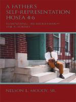 A Father's Self-Representation HOSEA 4:6:Eliminating the middleman - the attorney 143890813X Book Cover