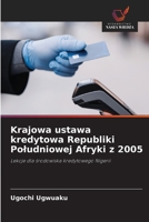 Krajowa ustawa kredytowa Republiki Poludniowej Afryki z 2005: Lekcje dla srodowiska kredytowego Nigerii (Polish Edition) 6208810108 Book Cover
