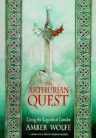 Arthurian Quest: Living the Legends of Camelot (Llewellyn's Celtic Wisdom Series) 1567188060 Book Cover