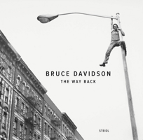 Bruce Davidson: The Way Back 3969992311 Book Cover
