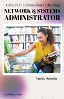 "Careers in Information Technology: Network and Systems Administrator" (The Goodman) B0CN3WDHQ6 Book Cover