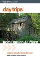 Day Trips from Raleigh-Durham, 3rd: Getaway Ideas for the Local Traveler (Day Trips Series) 0762760079 Book Cover