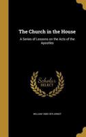 Studies in Acts: The Church in the House B0BPYBPX11 Book Cover