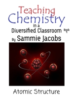 Atomic Structure : Teaching Chemistry in a Diversified Classroom Book 4 1649000030 Book Cover
