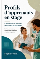 Profils d’apprenants en stage: Comprendre les postures pour mieux accompagner (French Edition) B0H874GC3Y Book Cover