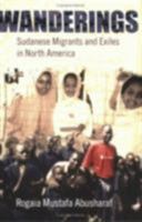 Wanderings: Sudanese Migrants and Exiles in North America (The Anthropology of Contemporary Issues) 080148779X Book Cover