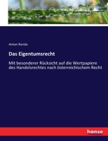 Das Eigentumsrecht: Mit besonderer Rücksicht auf die Wertpapiere des Handelsrechtes nach österreichischem Recht 3743472139 Book Cover