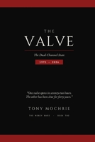The Valve: The Dual-Channel State, 1971–2026 (The Money Wars) B0H8PBQSV9 Book Cover