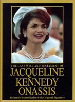 The Last Will and Testament of Jacqueline Kennedy Onassis 0786704020 Book Cover