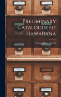 Preliminary Catalogue of Hawaiiana 1016921829 Book Cover
