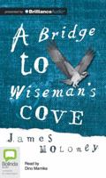 A Bridge to Wiseman's Cove (Uqp Young Adult Fiction) 1743169140 Book Cover