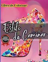 Estilo de Caminar Libro de Colorear: Diseños fáciles de colorear para aliviar el estrés y relajarse: Libro para colorear de zapatos para niñas con patrones de moda elegantes 1996092863 Book Cover