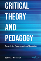 Critical Theory and Pedagogy 1433194597 Book Cover