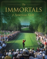 The Immortals of American Golf 1922662313 Book Cover